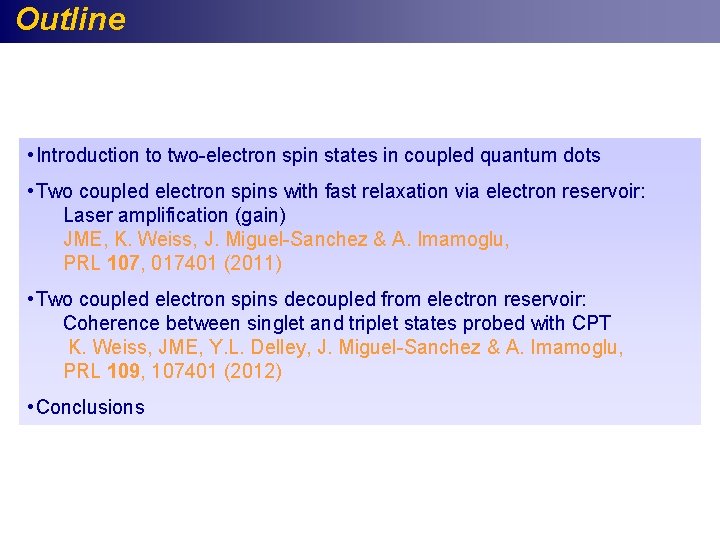 Outline • Introduction to two-electron spin states in coupled quantum dots • Two coupled