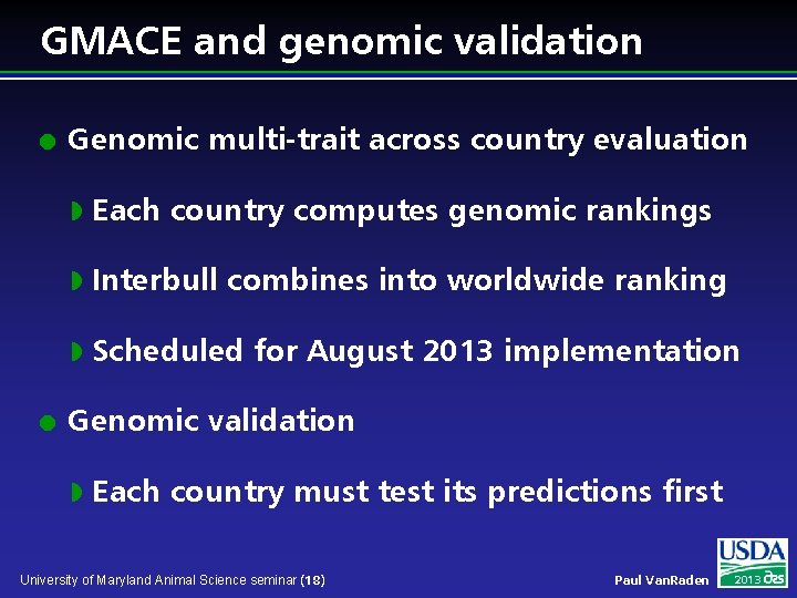 GMACE and genomic validation l l Genomic multi-trait across country evaluation w Each country