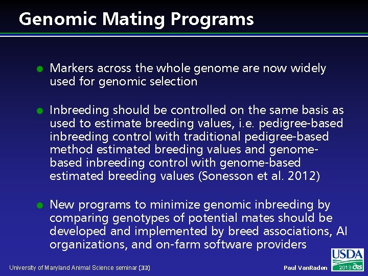 Genomic Mating Programs l l l Markers across the whole genome are now widely