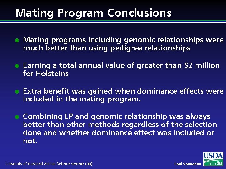 Mating Program Conclusions l l Mating programs including genomic relationships were much better than