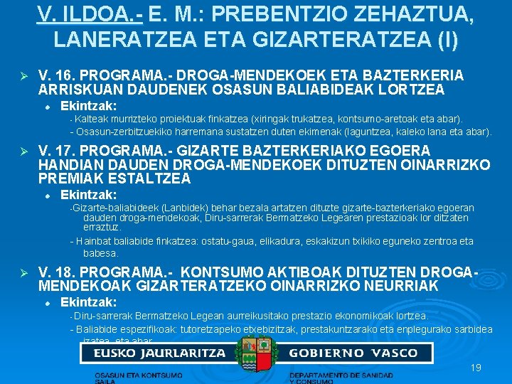 V. ILDOA. - E. M. : PREBENTZIO ZEHAZTUA, LANERATZEA ETA GIZARTERATZEA (I) Ø V.