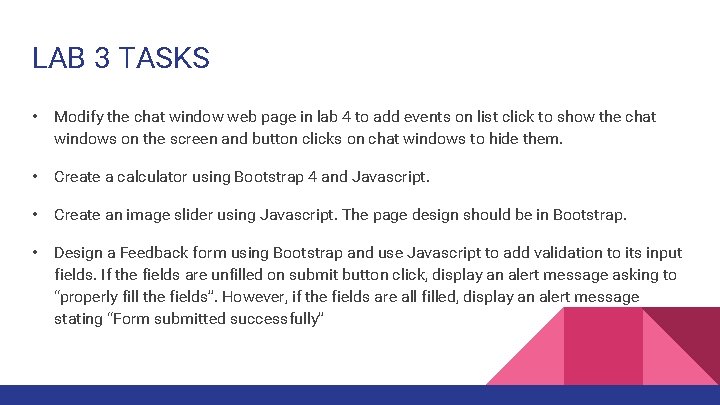 LAB 3 TASKS • Modify the chat window web page in lab 4 to