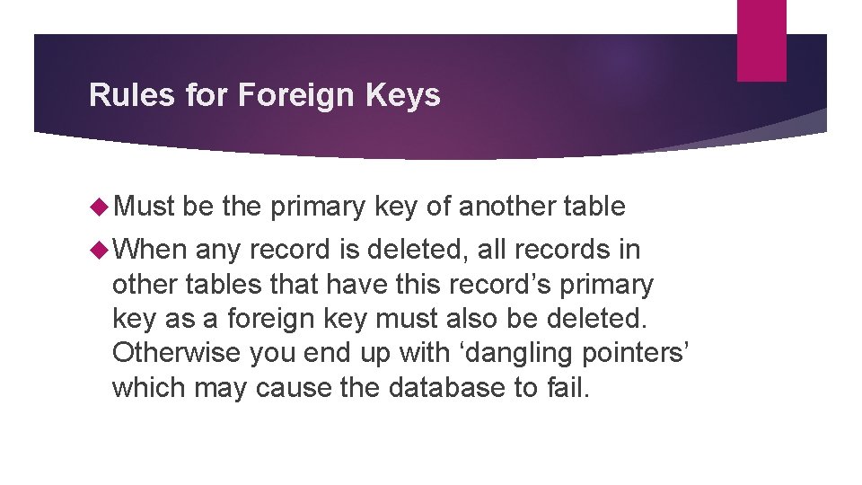 Rules for Foreign Keys Must be the primary key of another table When any Rules for Foreign Keys Must be the primary key of another table When any