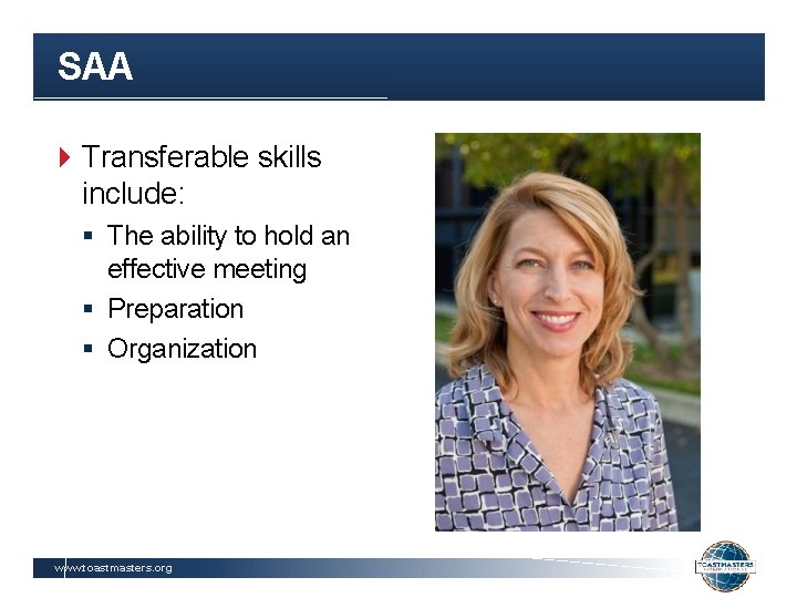 SAA Transferable skills include: § The ability to hold an effective meeting § Preparation