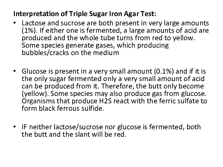Interpretation of Triple Sugar Iron Agar Test: • Lactose and sucrose are both present