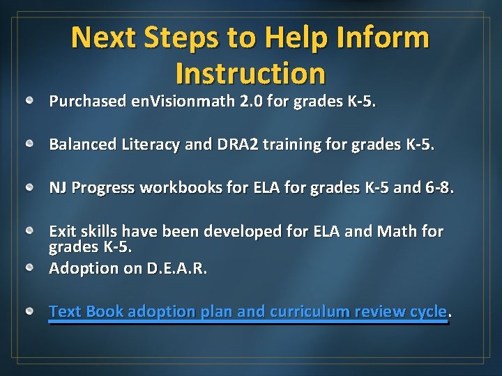 Next Steps to Help Inform Instruction Purchased en. Visionmath 2. 0 for grades K-5.