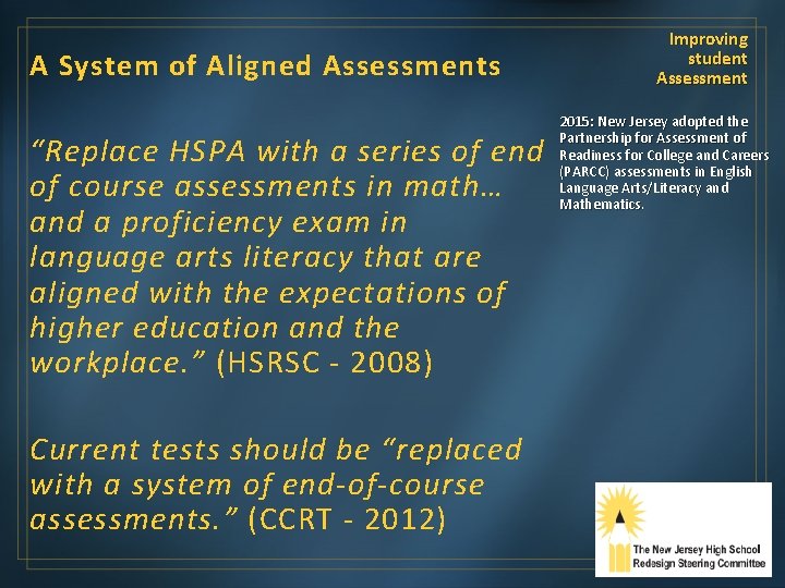 A System of Aligned Assessments “Replace HSPA with a series of end of course