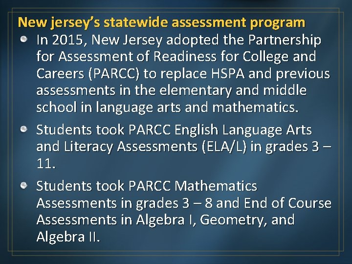 New jersey’s statewide assessment program In 2015, New Jersey adopted the Partnership for Assessment
