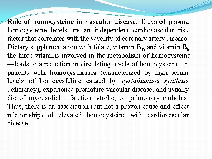 Role of homocysteine in vascular disease: Elevated plasma homocysteine levels are an independent cardiovascular