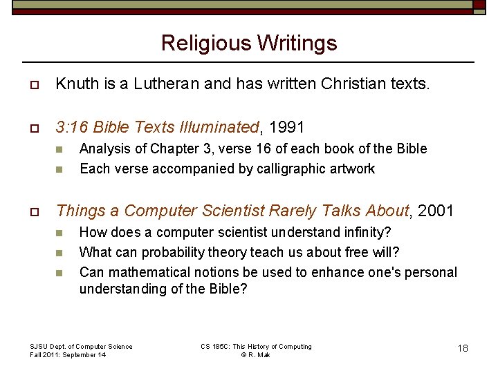 Religious Writings o Knuth is a Lutheran and has written Christian texts. o 3: