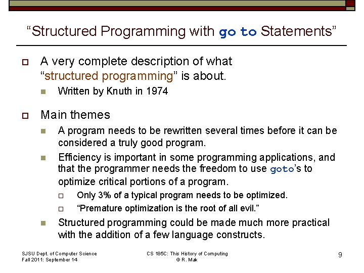 “Structured Programming with go to Statements” o A very complete description of what “structured