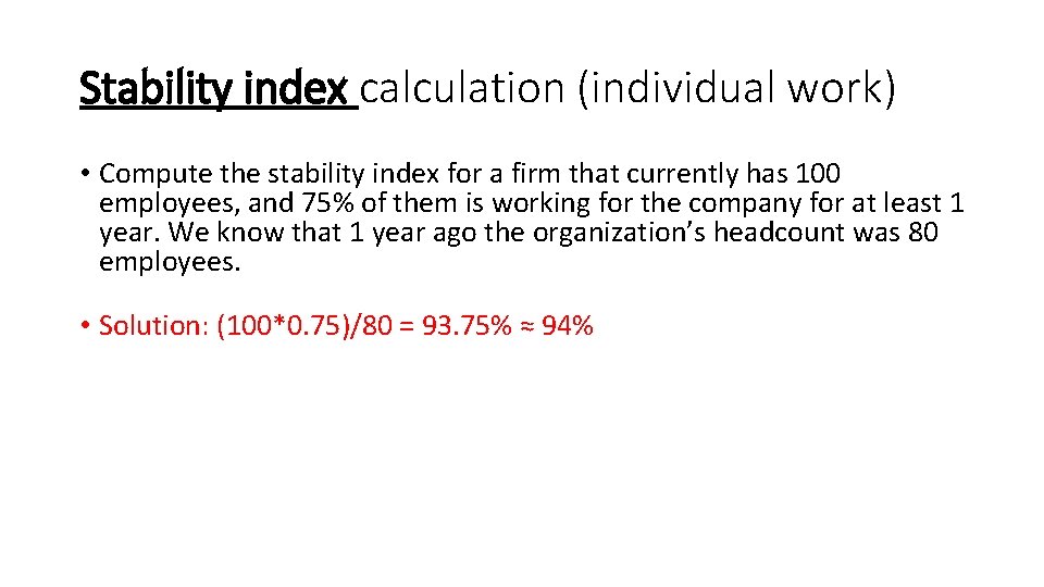 Stability index calculation (individual work) • Compute the stability index for a firm that