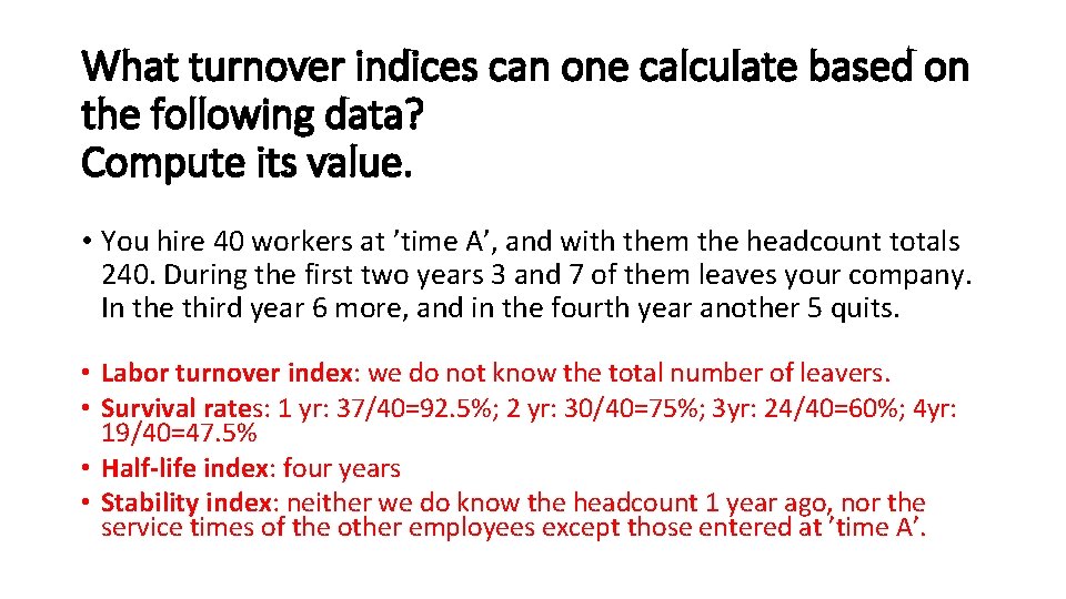 What turnover indices can one calculate based on the following data? Compute its value.