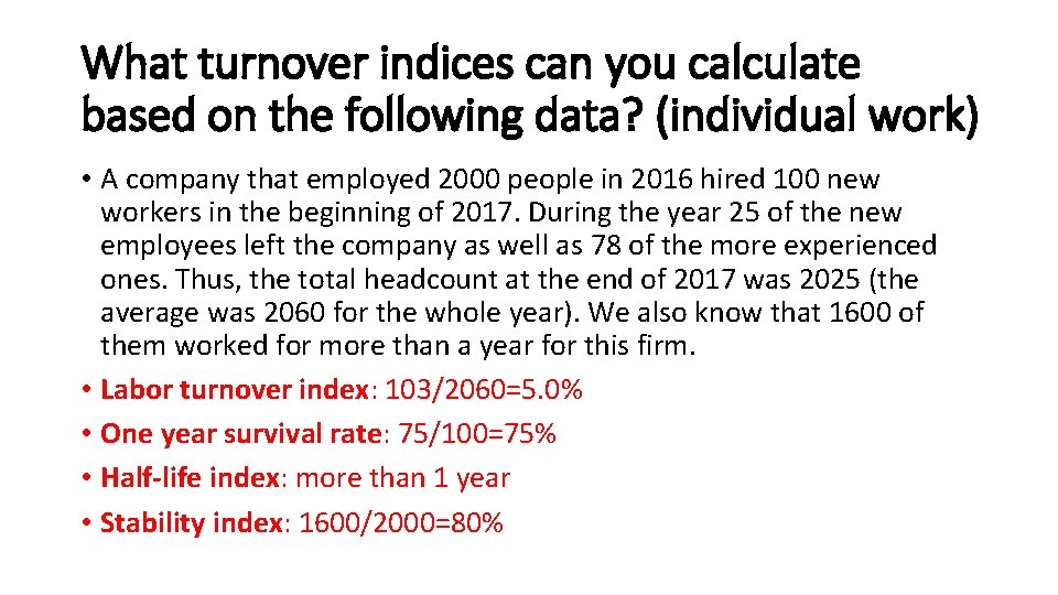 What turnover indices can you calculate based on the following data? (individual work) •