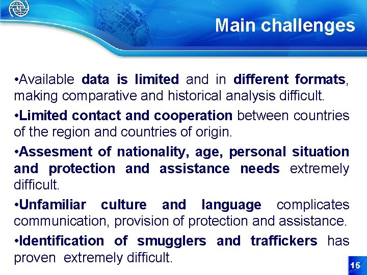 Main challenges • Available data is limited and in different formats, making comparative and