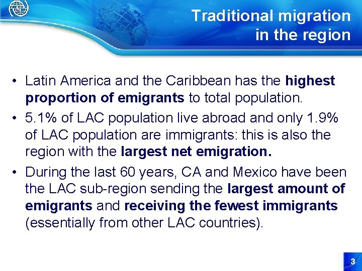 Traditional migration in the region • Latin America and the Caribbean has the highest