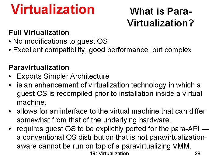 Virtualization What is Para. Virtualization? Full Virtualization • No modifications to guest OS •