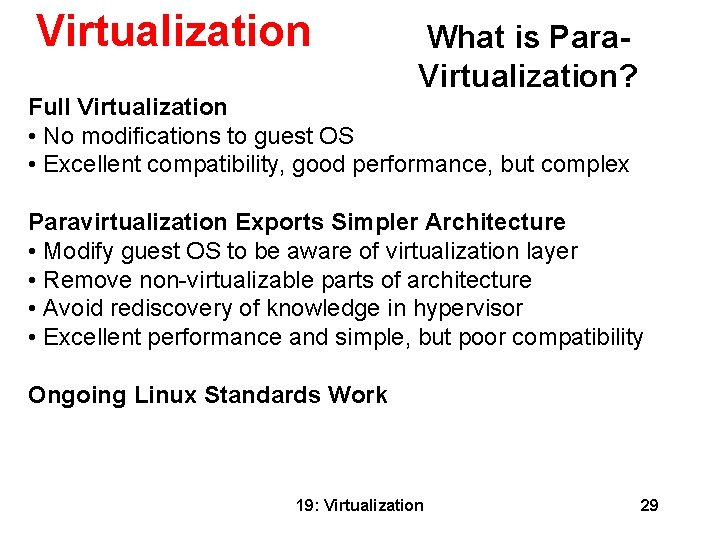 Virtualization What is Para. Virtualization? Full Virtualization • No modifications to guest OS •