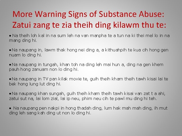 More Warning Signs of Substance Abuse: Zatui zang te zia theih ding kilawm thu