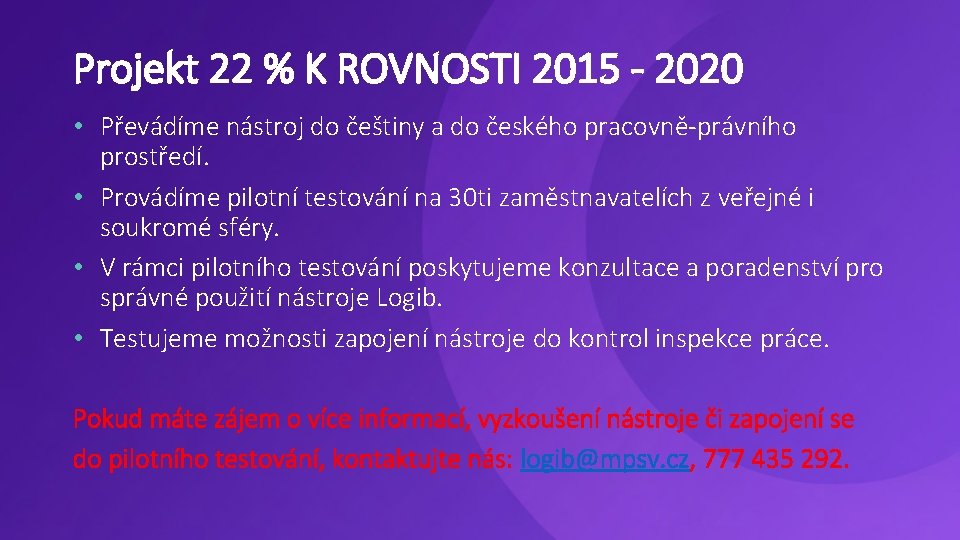 Projekt 22 % K ROVNOSTI 2015 - 2020 • Převádíme nástroj do češtiny a