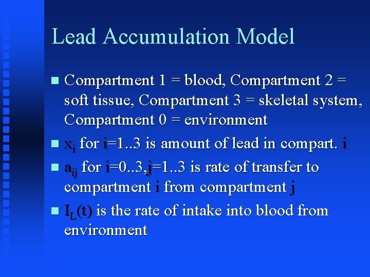 Lead Accumulation Model Compartment 1 = blood, Compartment 2 = soft tissue, Compartment 3