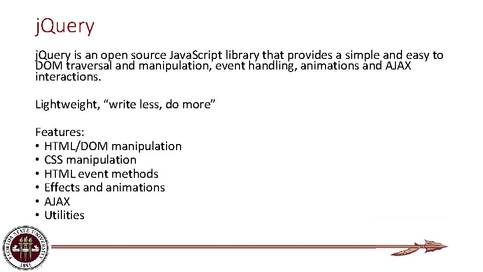 j. Query is an open source Java. Script library that provides a simple and