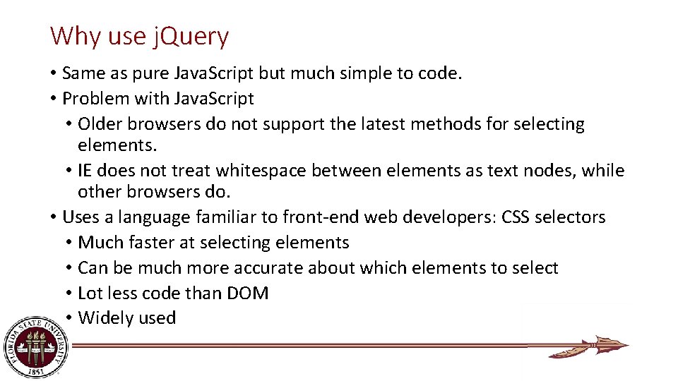 Why use j. Query • Same as pure Java. Script but much simple to