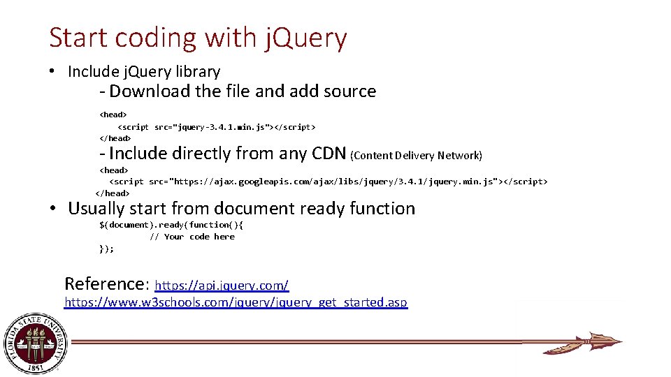 Start coding with j. Query • Include j. Query library - Download the file
