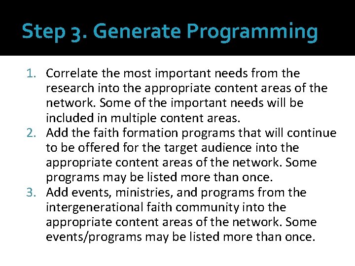 Step 3. Generate Programming 1. Correlate the most important needs from the research into