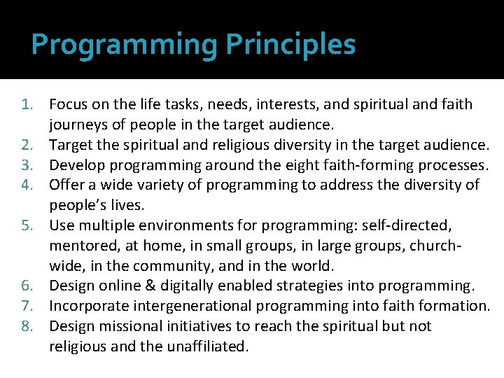 Programming Principles 1. Focus on the life tasks, needs, interests, and spiritual and faith