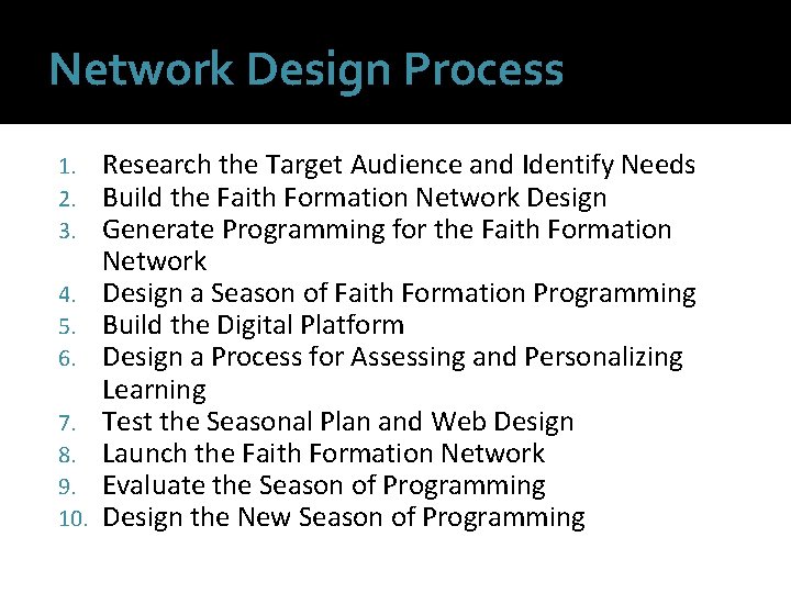 Network Design Process 1. 2. 3. 4. 5. 6. 7. 8. 9. 10. Research