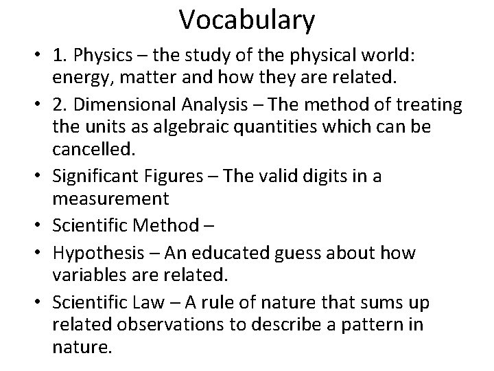 Vocabulary • 1. Physics – the study of the physical world: energy, matter and
