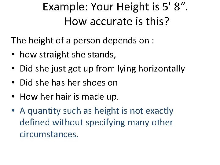 Example: Your Height is 5' 8“. How accurate is this? The height of a