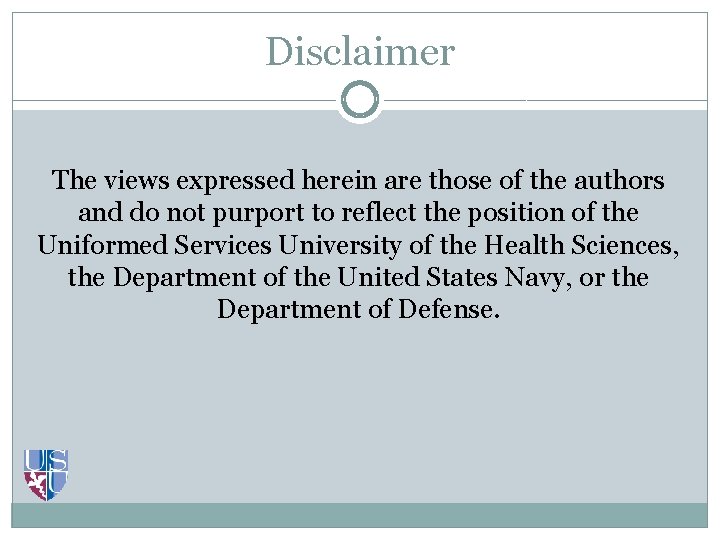 Disclaimer The views expressed herein are those of the authors and do not purport