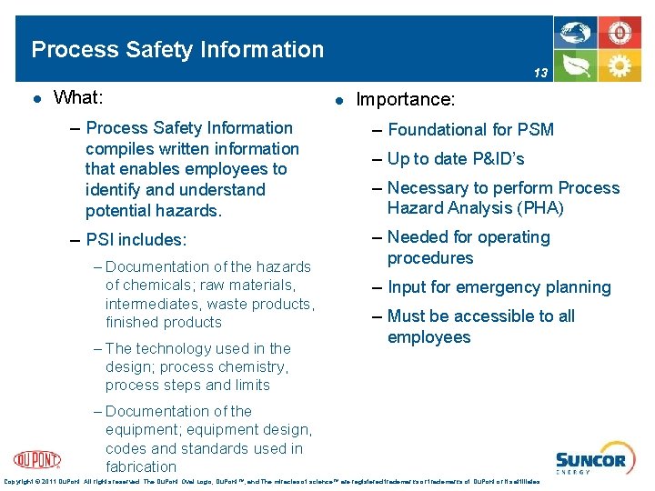 Process Safety Information 13 l What: l Importance: – Process Safety Information compiles written