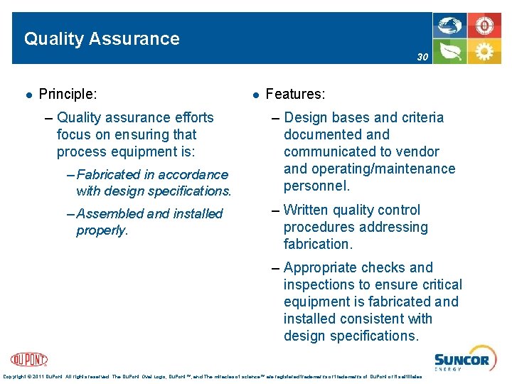 Quality Assurance 30 l Principle: – Quality assurance efforts focus on ensuring that process