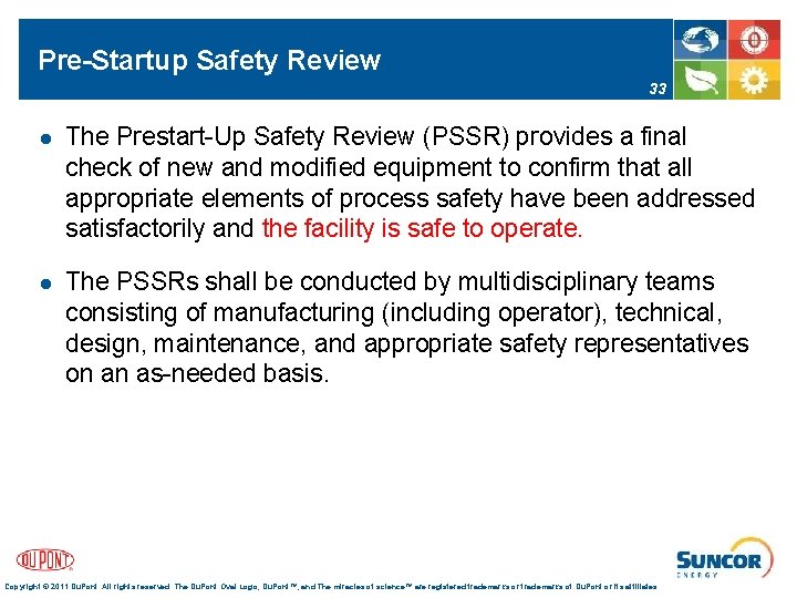 Pre-Startup Safety Review 33 l The Prestart-Up Safety Review (PSSR) provides a final check