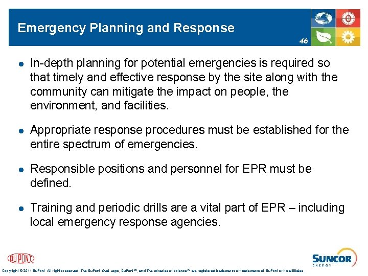 Emergency Planning and Response 46 l In-depth planning for potential emergencies is required so
