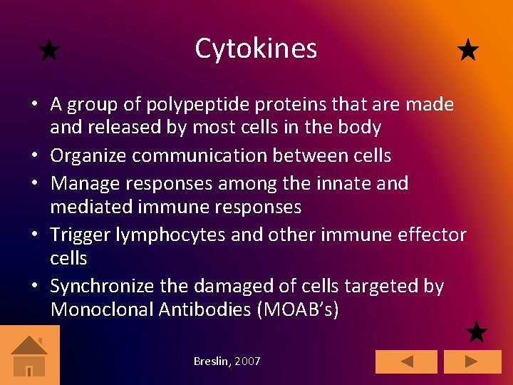 Cytokines • A group of polypeptide proteins that are made and released by most