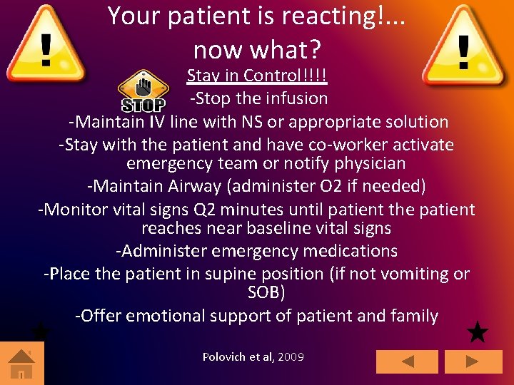Your patient is reacting!. . . now what? Stay in Control!!!! -Stop the infusion