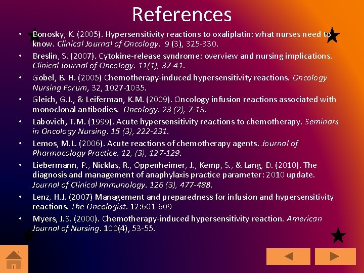 References • • • Bonosky, K. (2005). Hypersensitivity reactions to oxaliplatin: what nurses need