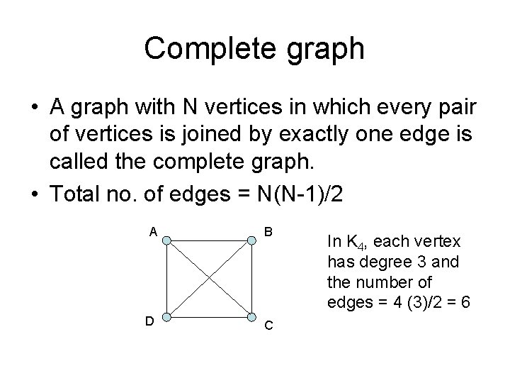 Complete graph • A graph with N vertices in which every pair of vertices Complete graph • A graph with N vertices in which every pair of vertices