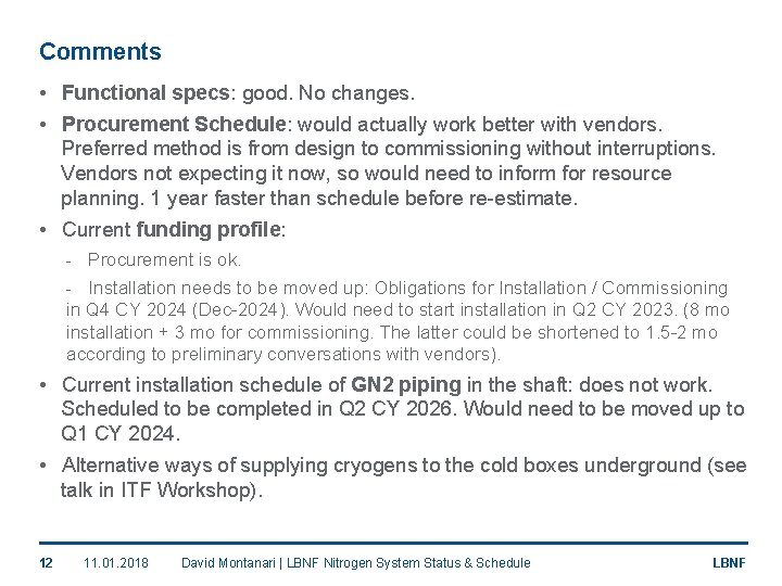 Comments • Functional specs: good. No changes. • Procurement Schedule: would actually work better