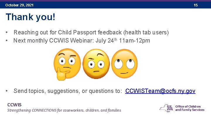 October 29, 2021 15 Thank you! • Reaching out for Child Passport feedback (health