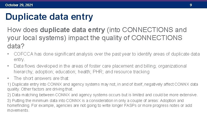October 29, 2021 9 Duplicate data entry How does duplicate data entry (into CONNECTIONS