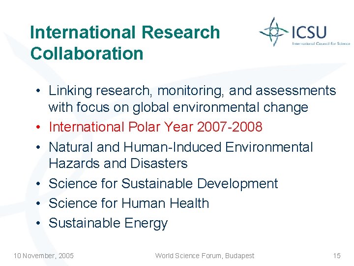 International Research Collaboration • Linking research, monitoring, and assessments with focus on global environmental
