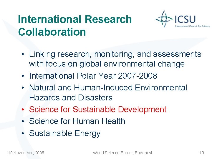 International Research Collaboration • Linking research, monitoring, and assessments with focus on global environmental