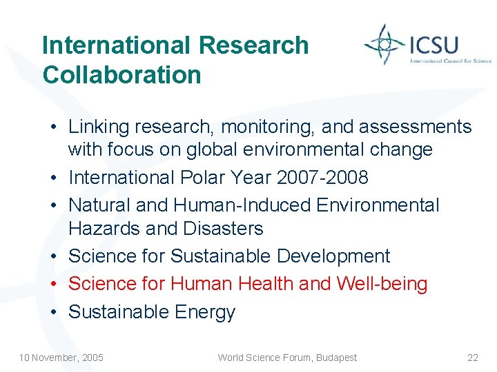 International Research Collaboration • Linking research, monitoring, and assessments with focus on global environmental