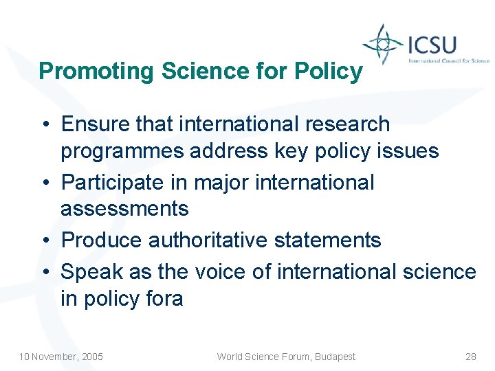 Promoting Science for Policy • Ensure that international research programmes address key policy issues