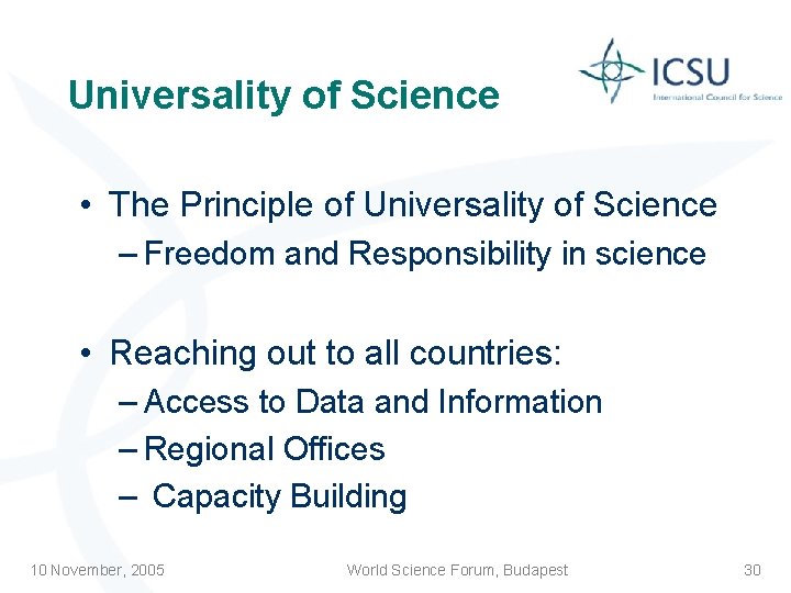 Universality of Science • The Principle of Universality of Science – Freedom and Responsibility